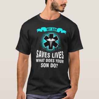 T-shirt Mon Fils Sauve Des Vies Que Fait Ton Fils ?