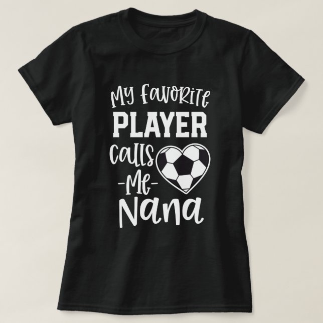 T-shirt Mon footballeur préféré m'appelle cadeau de Nana (Design devant)