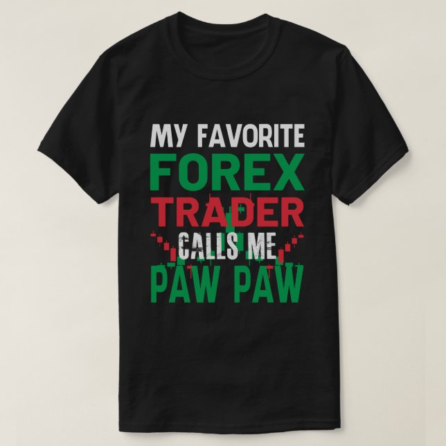 T-shirt Mon Forex Trader Favori Me Appelez PAW PAW Forex T (Design devant)