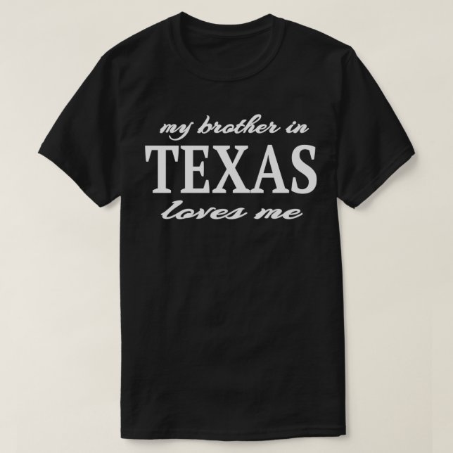 T-shirt Mon frère dans les thés m'aime Quelqu'un dans les  (Design devant)