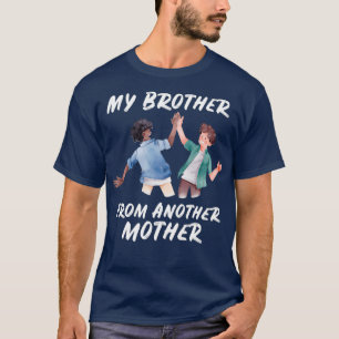 T-shirt Mon frère d'une autre mère