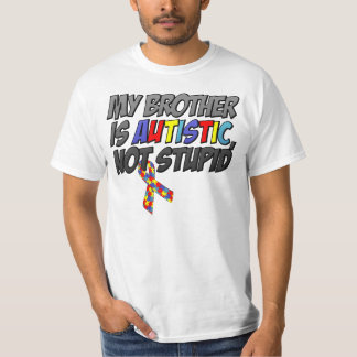 T-shirt Mon frère est autiste, non stupide