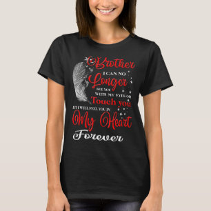 T-shirt Mon Frère, Je Te Sentirai Dans Mon Coeur Pour Jama