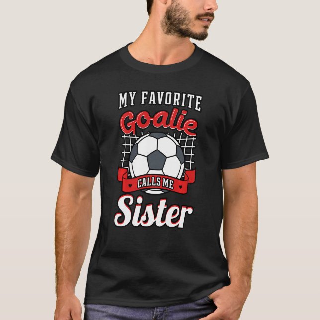 T-shirt Mon Garçon Préféré M'Appelle Sister Soccer Player  (Devant)