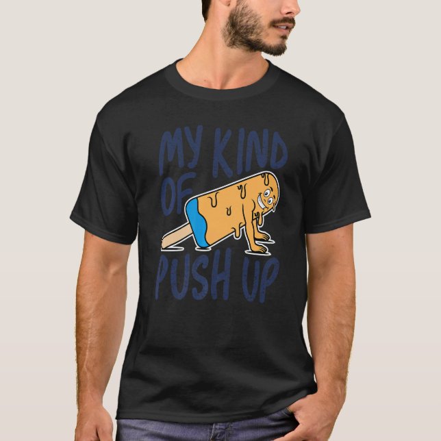 T-shirt Mon Genre De Push Up Humour Workout Popsicle Pour  (Devant)