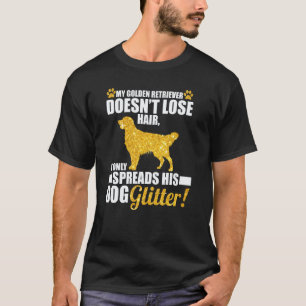 T-shirt Mon Golden Retriever Répand Sa Poussière De Chien