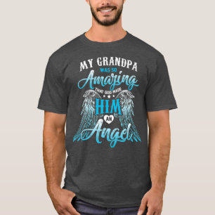 T-shirt Mon grand-père était si incroyable que Dieu en a f