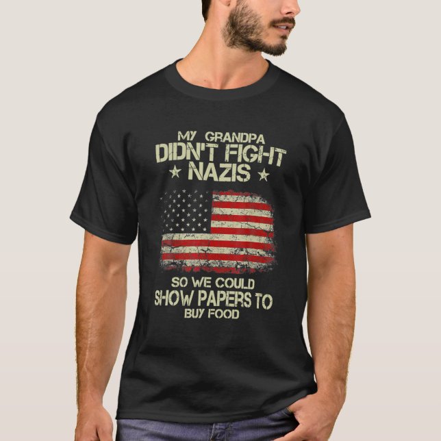 T-shirt Mon grand-père n'a pas combattu les nazis pour qu' (Devant)