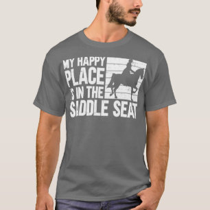 T-shirt Mon Happy Place Est Dans La Selle Siège Siège Sadd