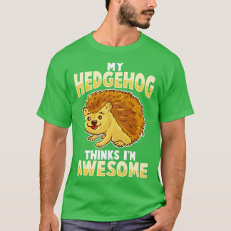 T-shirt Mon Hérisson Pense Que Je Suis Super