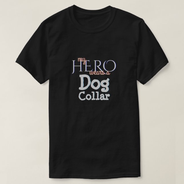 T-shirt Mon héros utilise un collier de chien (Design devant)