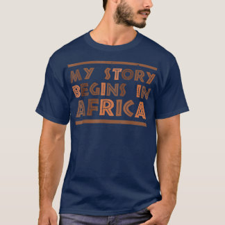 T-shirt Mon Histoire Commence En Afrique Mois De L'Histoir