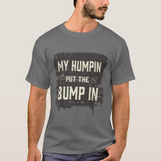 T-shirt Mon humpin a mis la bosse dedans