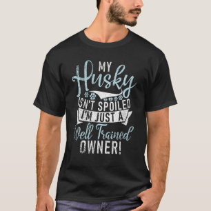 T-shirt Mon Husky ne l'a pas gâté juste un propriétaire bi