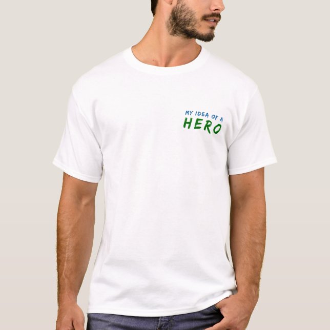 T-shirt Mon idée d'un héros (Devant)