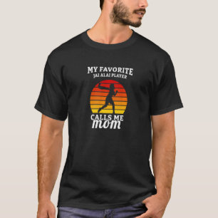 T-shirt Mon Jai Alai Joueur préféré m'appelle Maman Pelota