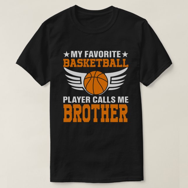 T-shirt Mon Joueur De Basket Favori M'Appelle BROTHER Bas (Design devant)