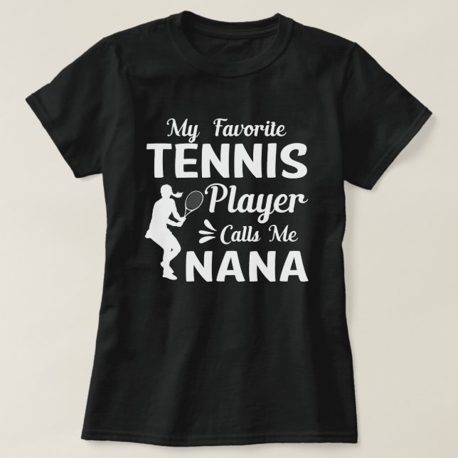 T-shirt Mon Joueur De Tennis Favori M'Appelle NANA (Design devant)