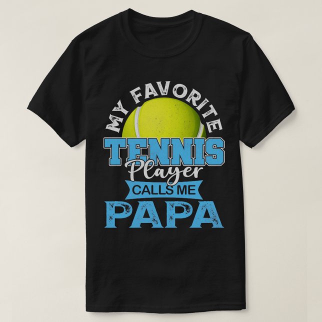 T-shirt Mon Joueur De Tennis Favori M'Appelle Papa Père Gi (Design devant)