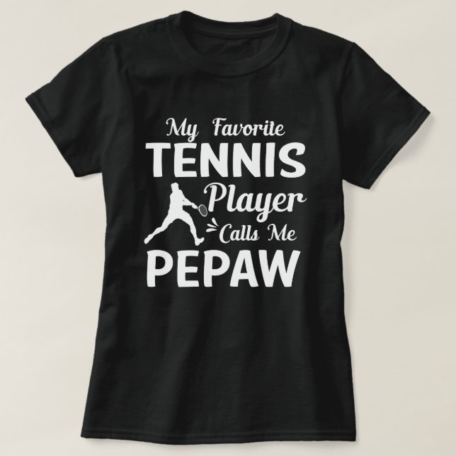 T-shirt Mon Joueur De Tennis Favori M'Appelle PEPAW (Design devant)