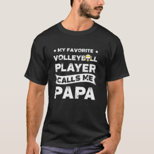 T-shirt Mon Joueur De Volley-ball Préféré M'Appelle Papa T