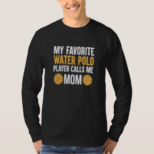 T-shirt Mon Joueur Favori Water Polo M'Appelle Maman Mères