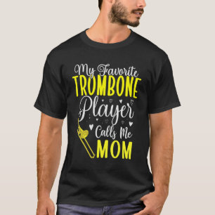 T-shirt Mon Joueur Trombone préféré m'appelle Maman Mignon