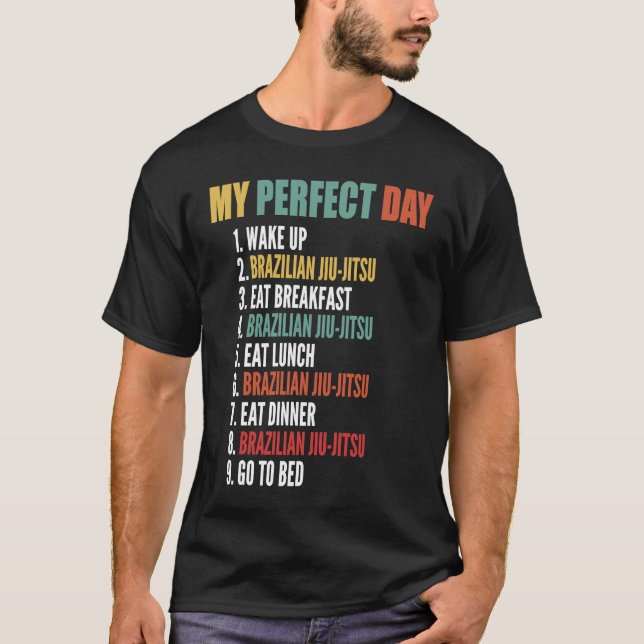 T-shirt Mon jour parfait Drôle brésilien Jiu jitsu (Devant)