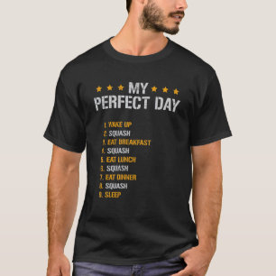 T-shirt Mon Jour Parfait Réveillez-Vous Squash Jouer Serve