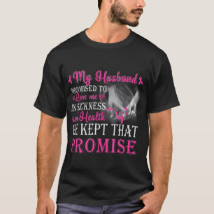 T-shirt Mon Mari A Promis De M'Aimer Cancer Du Sein