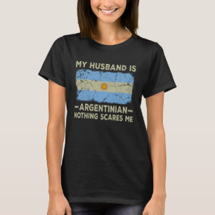 T-shirt Mon mari est argentin rien ne me fait peur femme