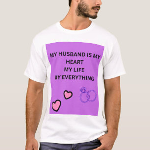 T-SHIRT MON MARI EST MON CŒUR MA VIE MON TOUT