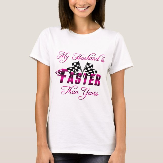 T-shirt Mon mari est plus rapide que le vôtre (Devant)