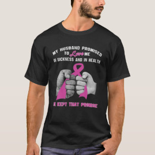 T-shirt Mon Mari M'A Promis De M'Aimer - Il A Maintenu Ce 