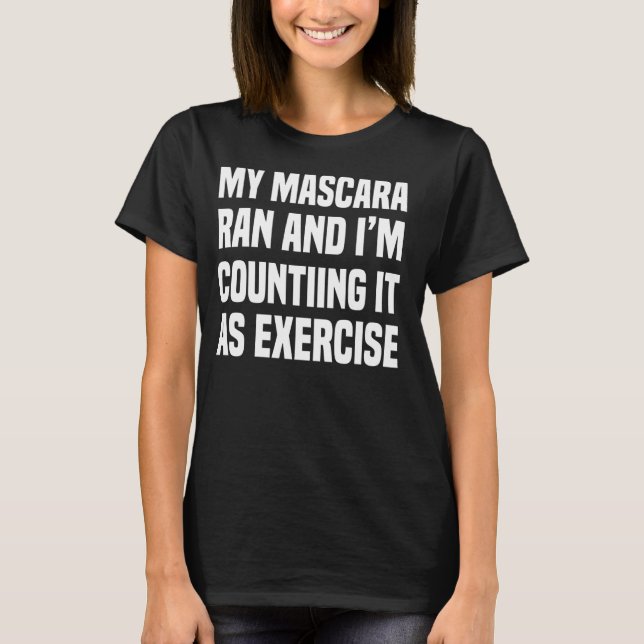 T-SHIRT MON MASCARA A RAN DONC JE LE COMPTE COMME EXERCICE (Devant)