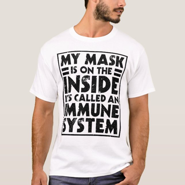 T-shirt Mon masque est à l'intérieur, il s'appelle un syst (Devant)