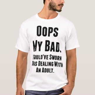 T-shirt Mon Mauvais. J'aurais pu jurer que je traitais ave