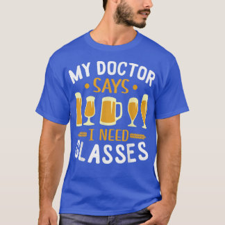 T-shirt Mon Médecin A Dit Que J'Avais Besoin De Lunettes, 
