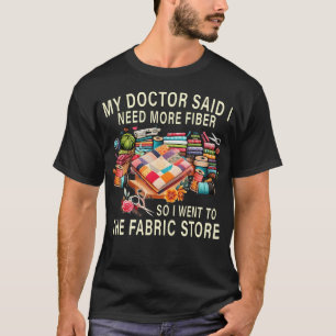 T-shirt Mon médecin a dit que j'avais besoin de plus de fi