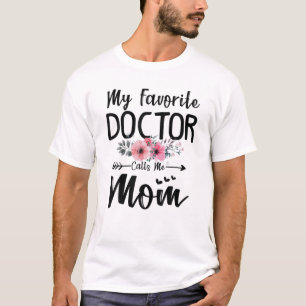 T-shirt Mon Médecin Favori M'Appelle Maman Fleurs Mères Da