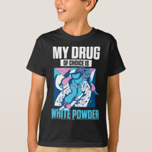 T-shirt Mon Médicament Préféré Est La Poudre Blanche Snowb