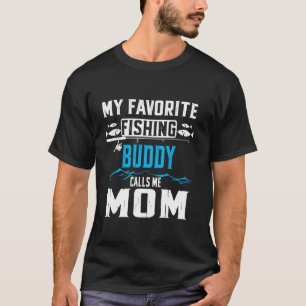 T-shirt Mon meilleur ami de pêche m'appelle maman drôle Fi