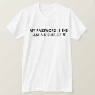 T-shirt Mon Mot De Passe Est Le Dernier 8 Chiffres De Pi