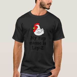 T-shirt Mon nom de rap est Lay Z Cute Lazy Chicken Graphic