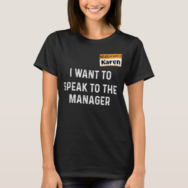 T-shirt Mon nom est Karen Je veux parler au gestionnaire (Devant)