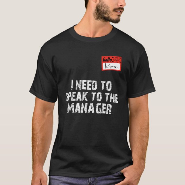 T-shirt Mon nom est Karen Puis-je parler au gestionnaire 2 (Devant)