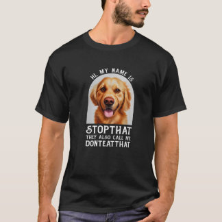 T-shirt Mon Nom Est Stopthat Funny Hyper Golden Retriever 