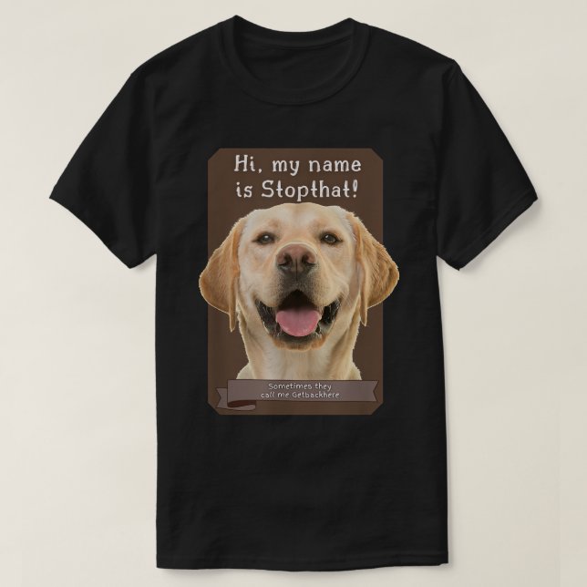 T-shirt Mon Nom Est Stopthat Funny Hyper Yellow Lab Labrad (Design devant)