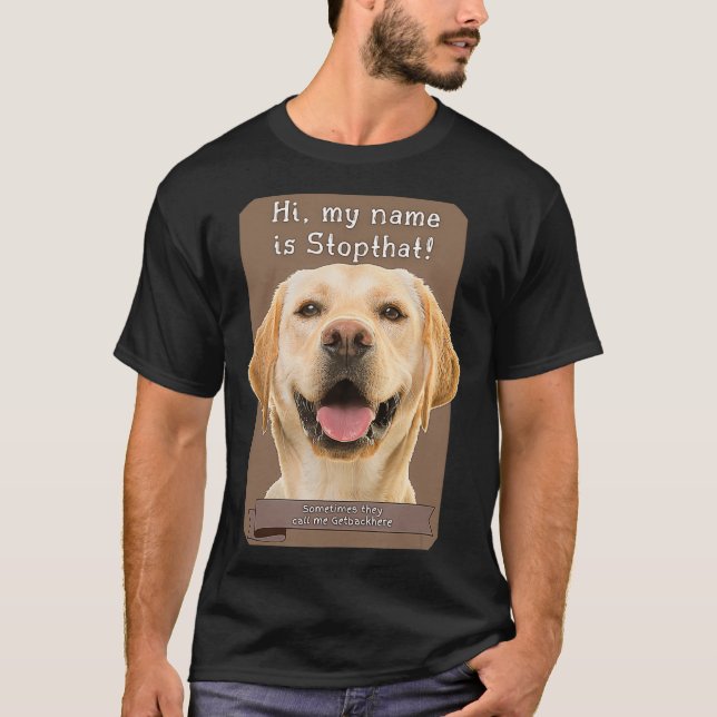 T-shirt Mon Nom Est Stopthat Funny Hyper Yellow Lab Labrad (Devant)