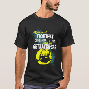 T-shirt Mon Nom Est Stopthat Getbackhere Bloodhound